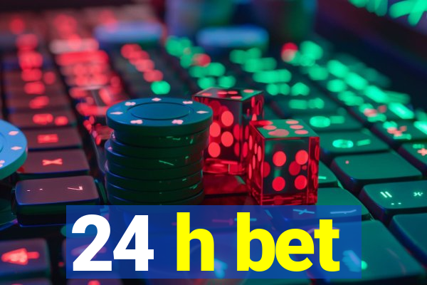 24 h bet